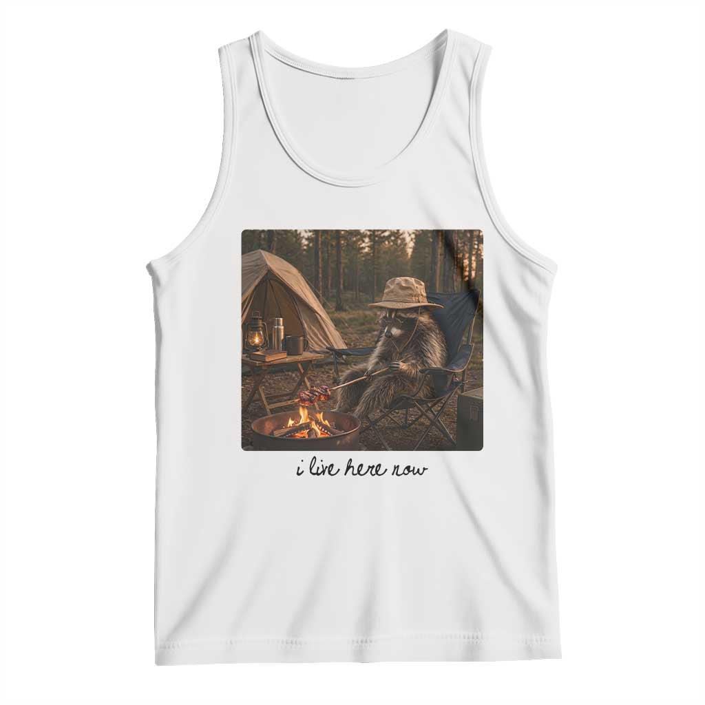 Funny Camping Raccoon Tank Top I Live Here Now Outdoor Lover