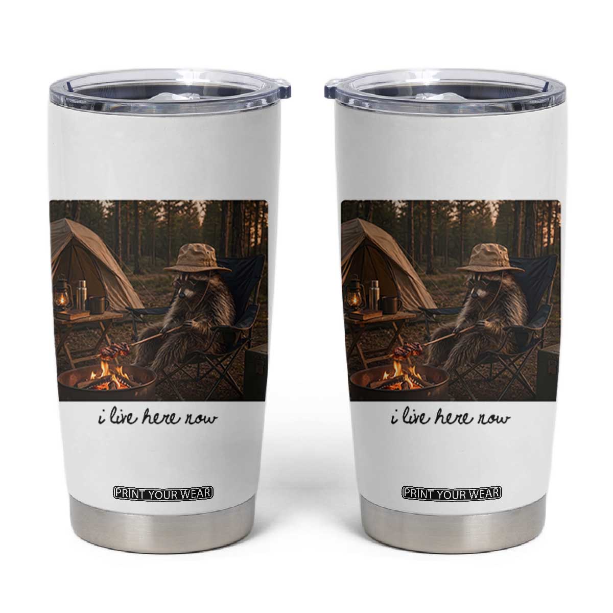 Funny Camping Raccoon Tumbler Cup I Live Here Now Outdoor Lover