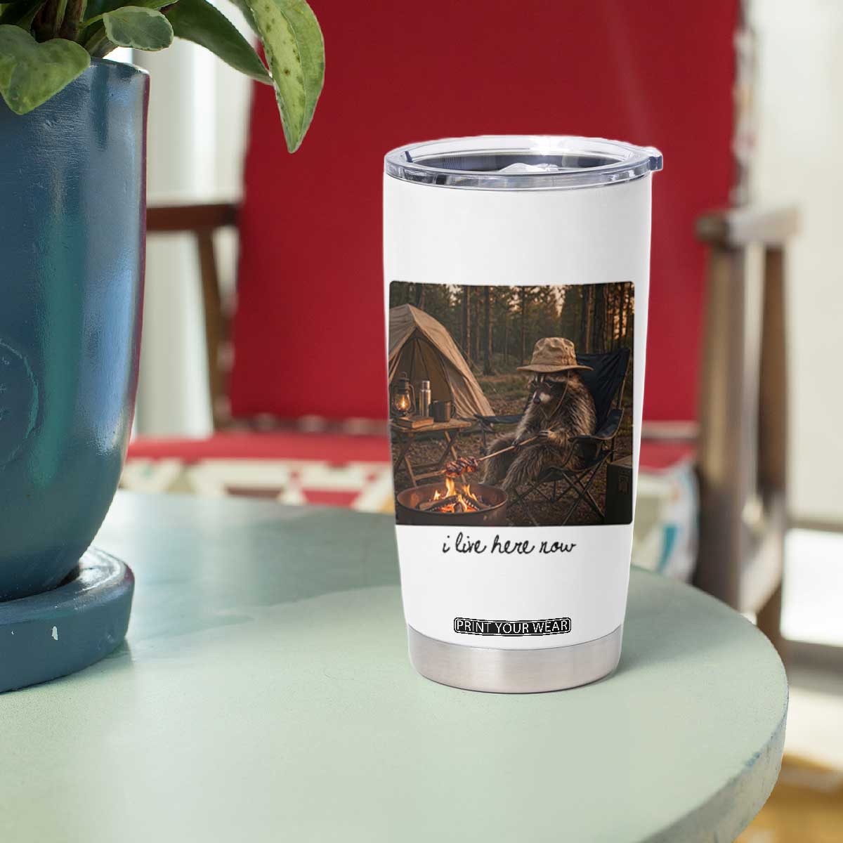 Funny Camping Raccoon Tumbler Cup I Live Here Now Outdoor Lover
