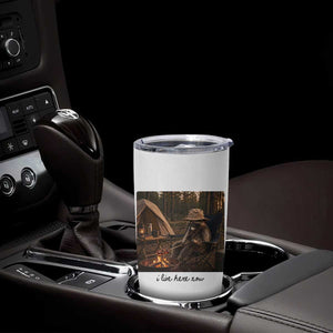 Funny Camping Raccoon Tumbler Cup I Live Here Now Outdoor Lover
