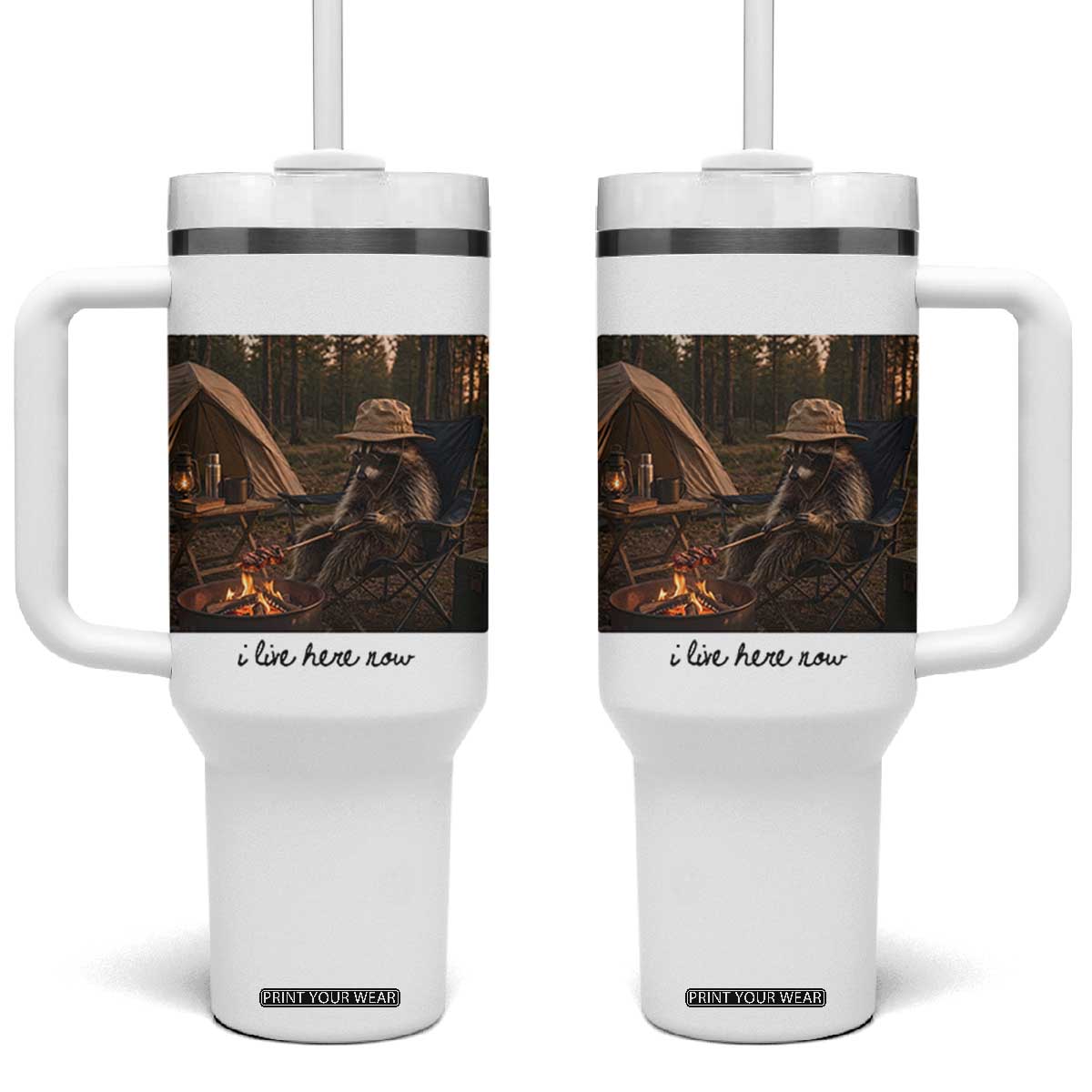 Funny Camping Raccoon Tumbler With Handle I Live Here Now Outdoor Lover TS12 One Size: 40 oz White Print Your Wear