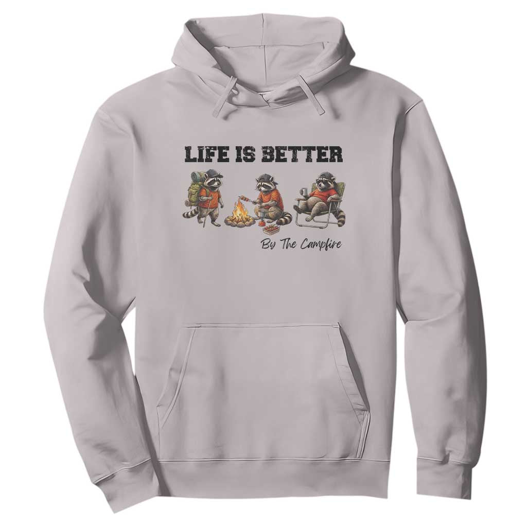 Funny Camping Raccoon Hoodie Life Is Better By The Campfire