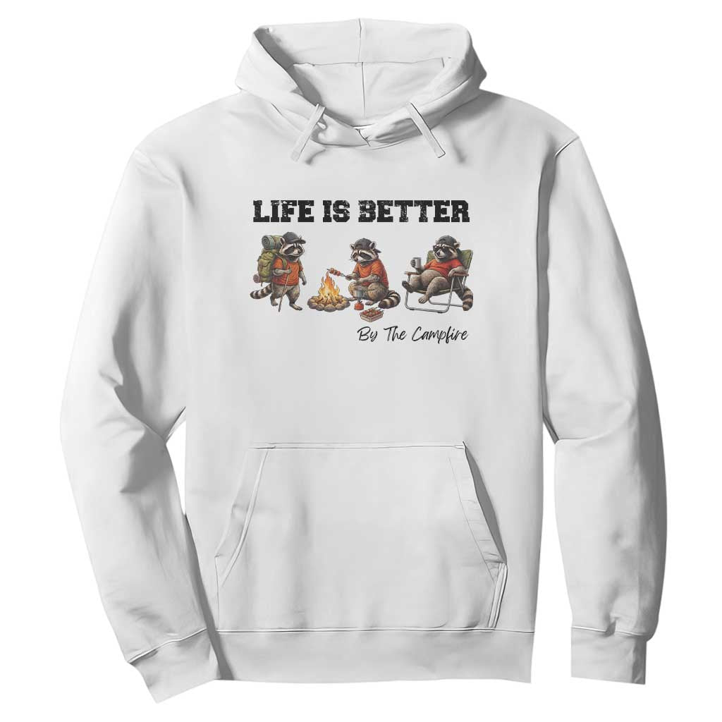 Funny Camping Raccoon Hoodie Life Is Better By The Campfire