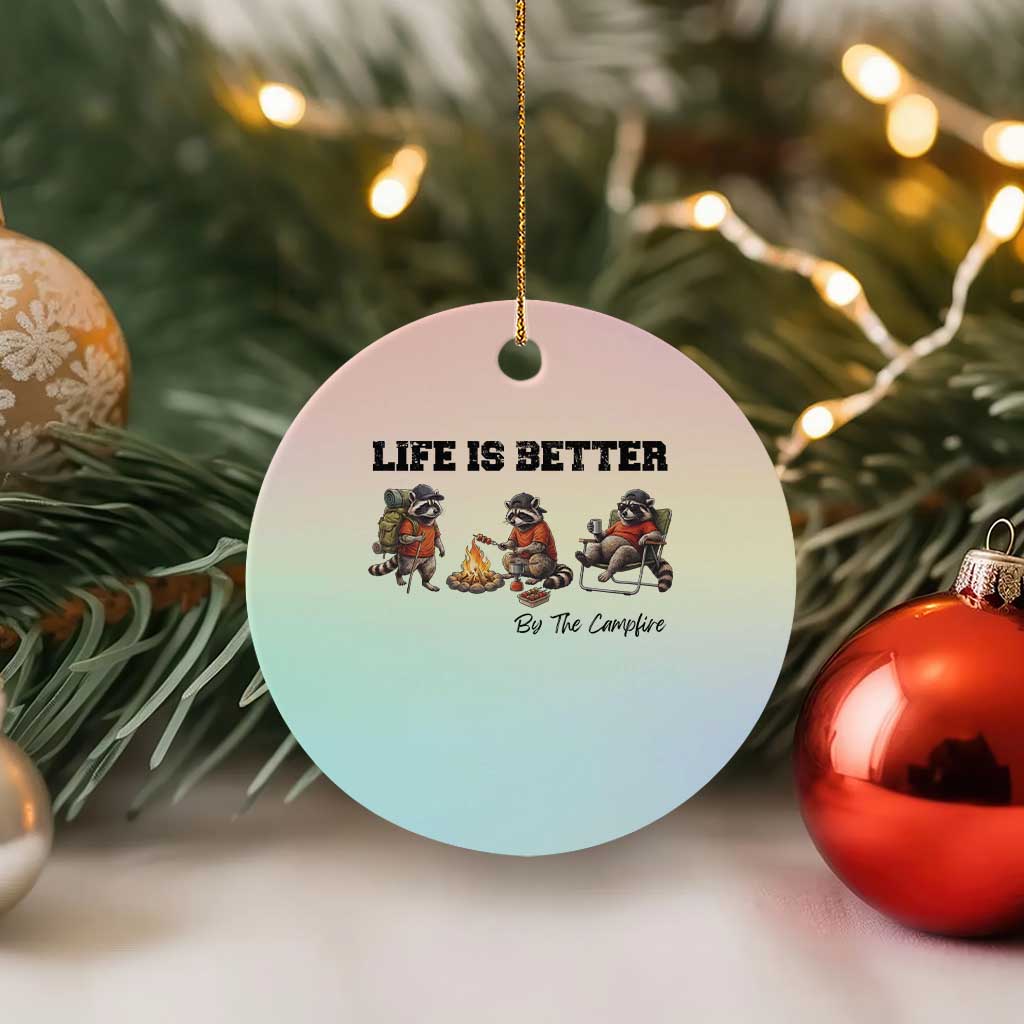 Funny Camping Raccoon Ceramic Ornament Life Is Better By The Campfire