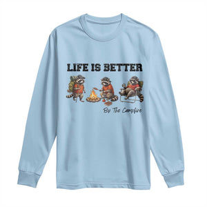 Funny Camping Raccoon Long Sleeve Shirt Life Is Better By The Campfire