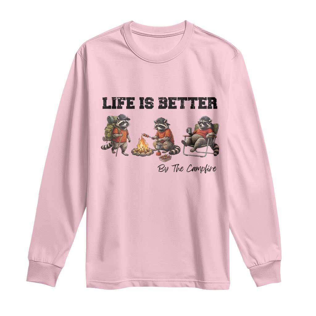 Funny Camping Raccoon Long Sleeve Shirt Life Is Better By The Campfire
