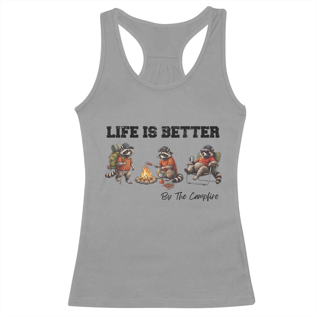 Funny Camping Raccoon Racerback Tank Top Life Is Better By The Campfire
