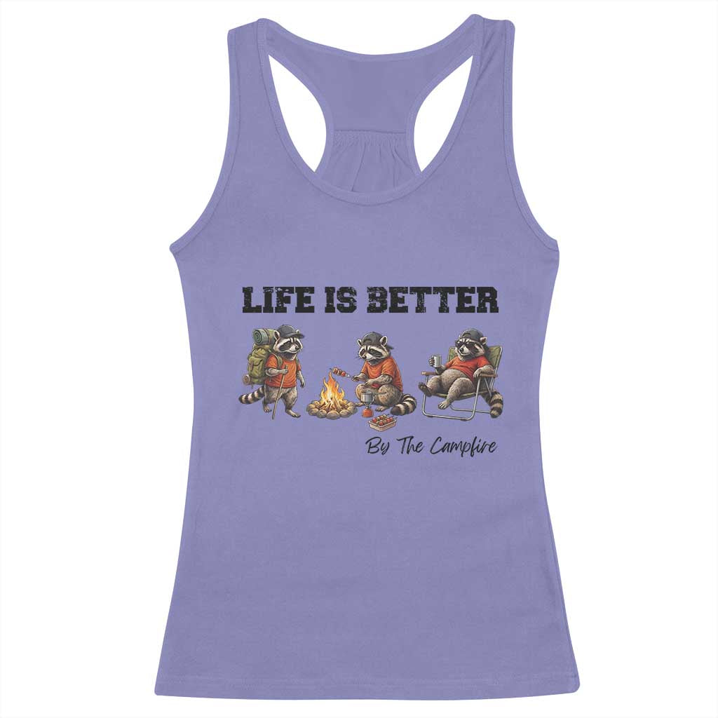 Funny Camping Raccoon Racerback Tank Top Life Is Better By The Campfire