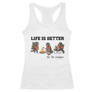 Funny Camping Raccoon Racerback Tank Top Life Is Better By The Campfire