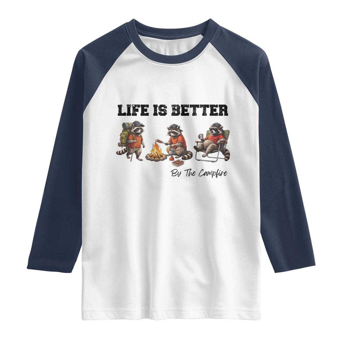 Funny Camping Raccoon Raglan Shirt Life Is Better By The Campfire