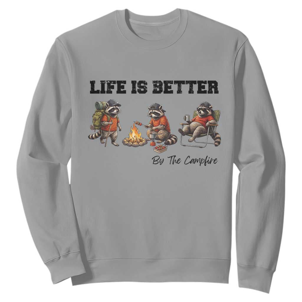 Funny Camping Raccoon Sweatshirt Life Is Better By The Campfire