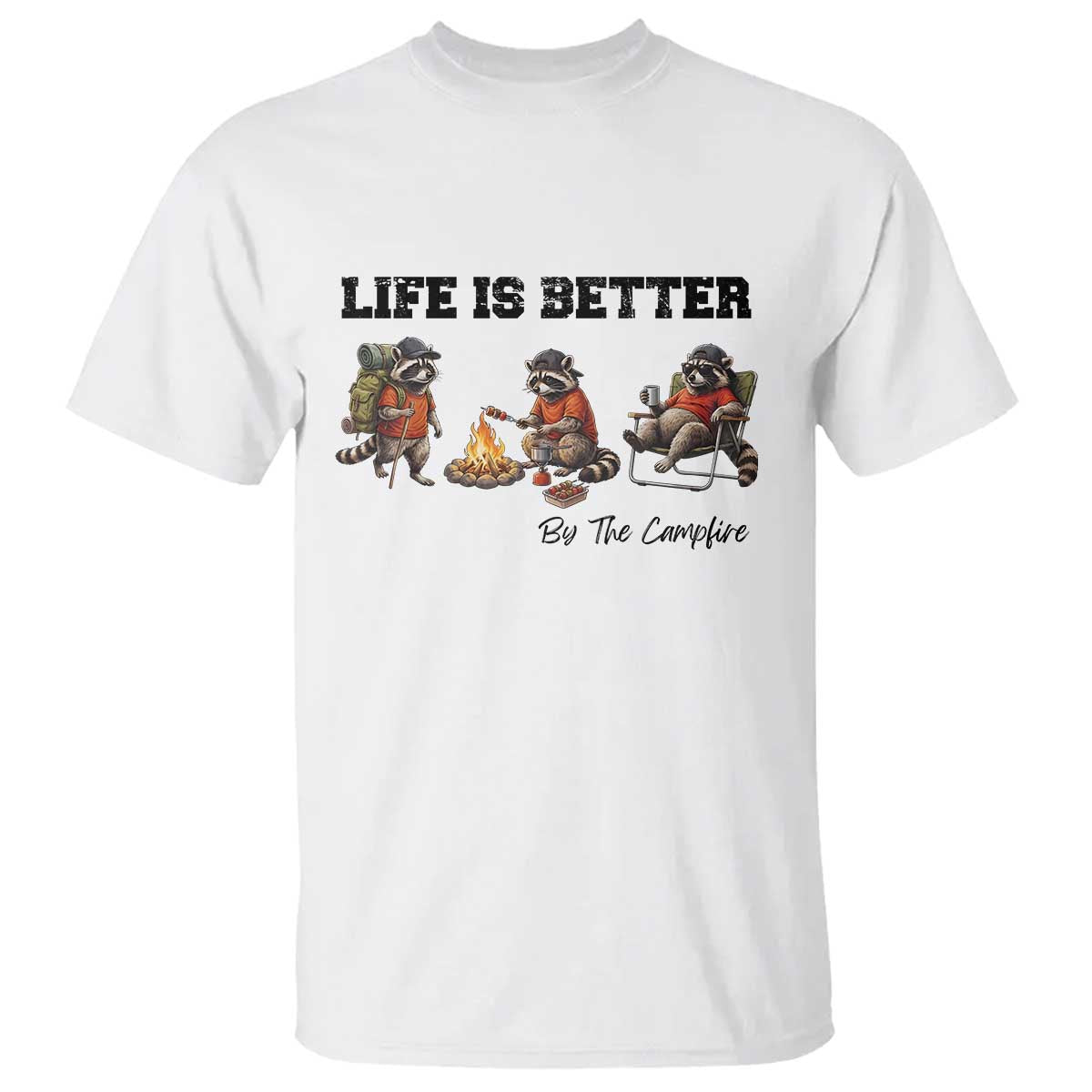 Funny Camping Raccoon T Shirt Life Is Better By The Campfire