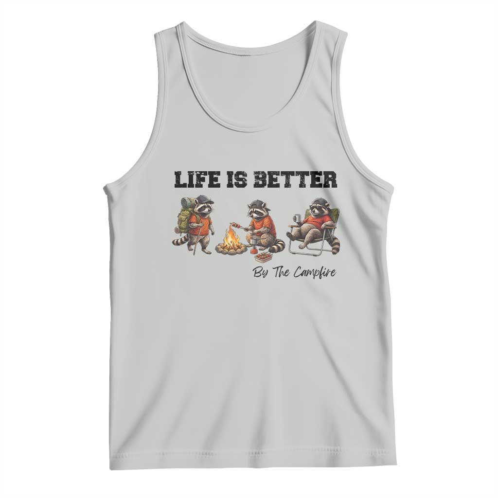 Funny Camping Raccoon Tank Top Life Is Better By The Campfire