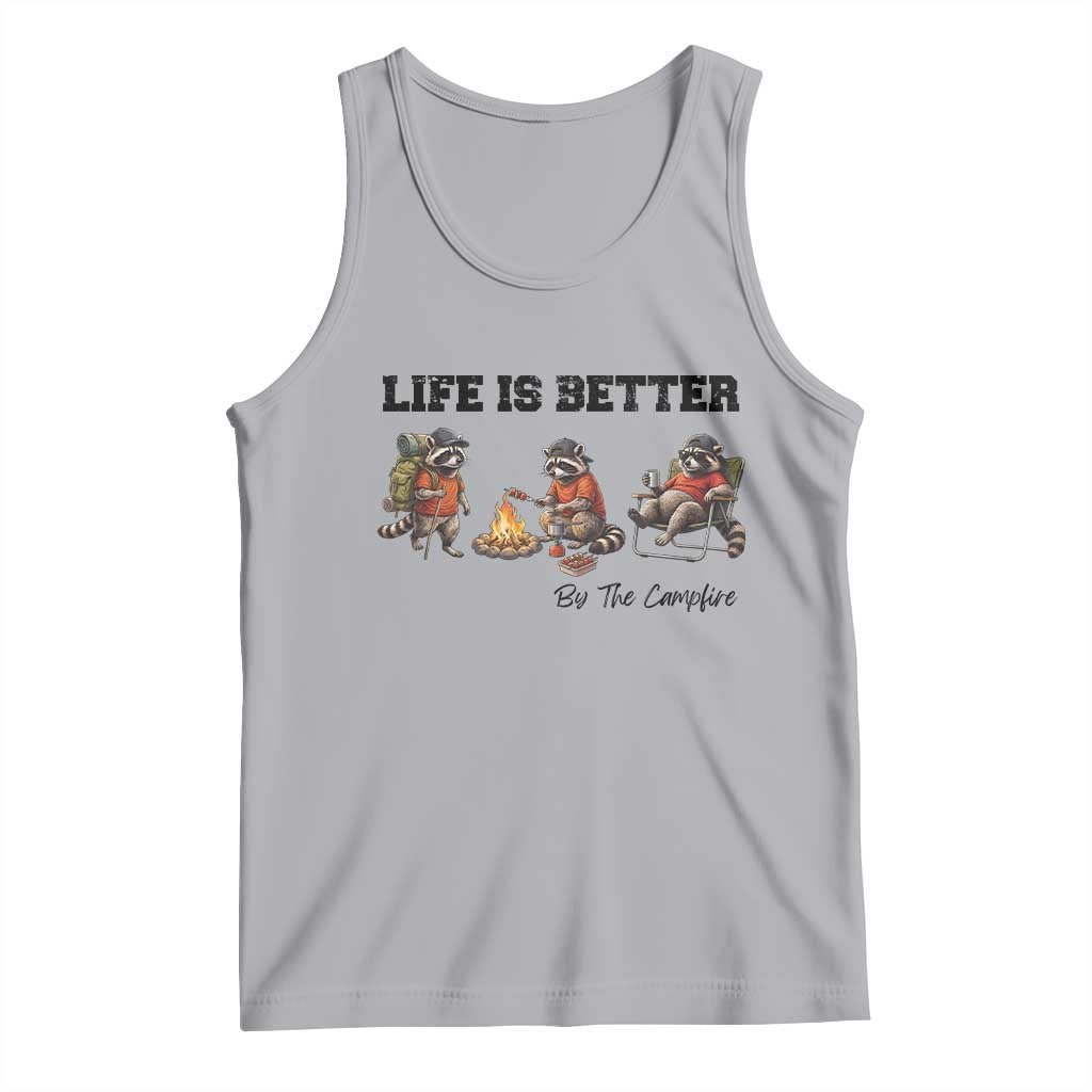 Funny Camping Raccoon Tank Top Life Is Better By The Campfire