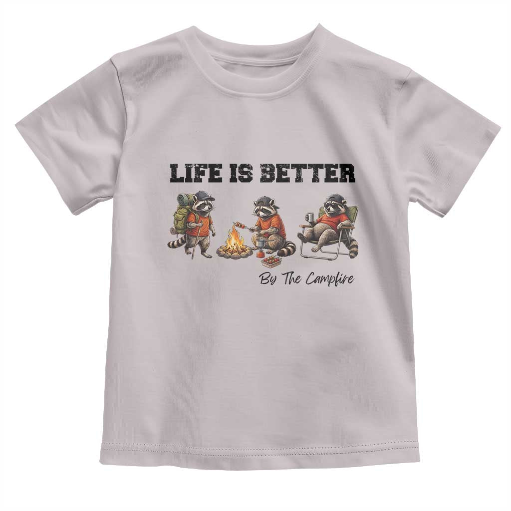 Funny Camping Raccoon Toddler T Shirt Life Is Better By The Campfire