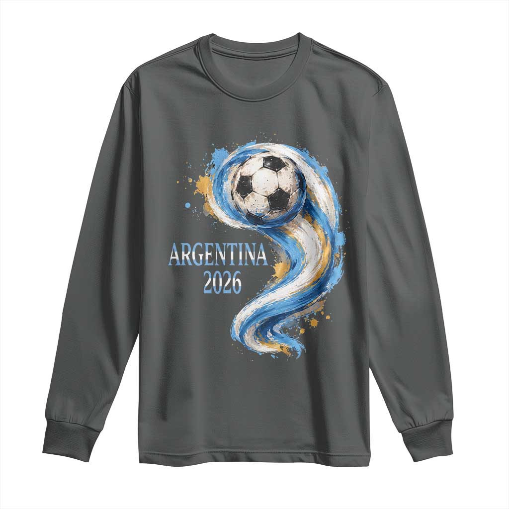 Argentina 2026 Soccer Fan Long Sleeve Shirt Proud Football Flag Supporter