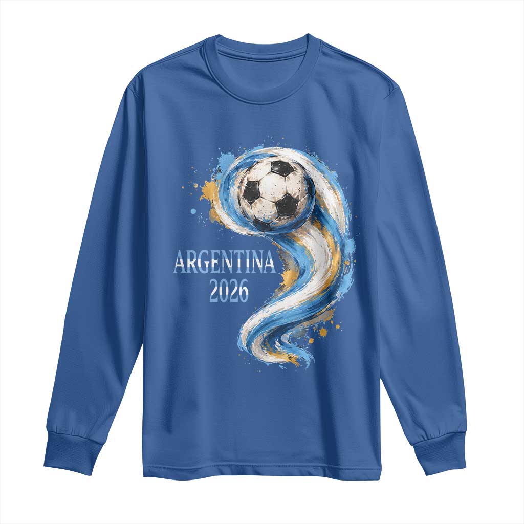 Argentina 2026 Soccer Fan Long Sleeve Shirt Proud Football Flag Supporter