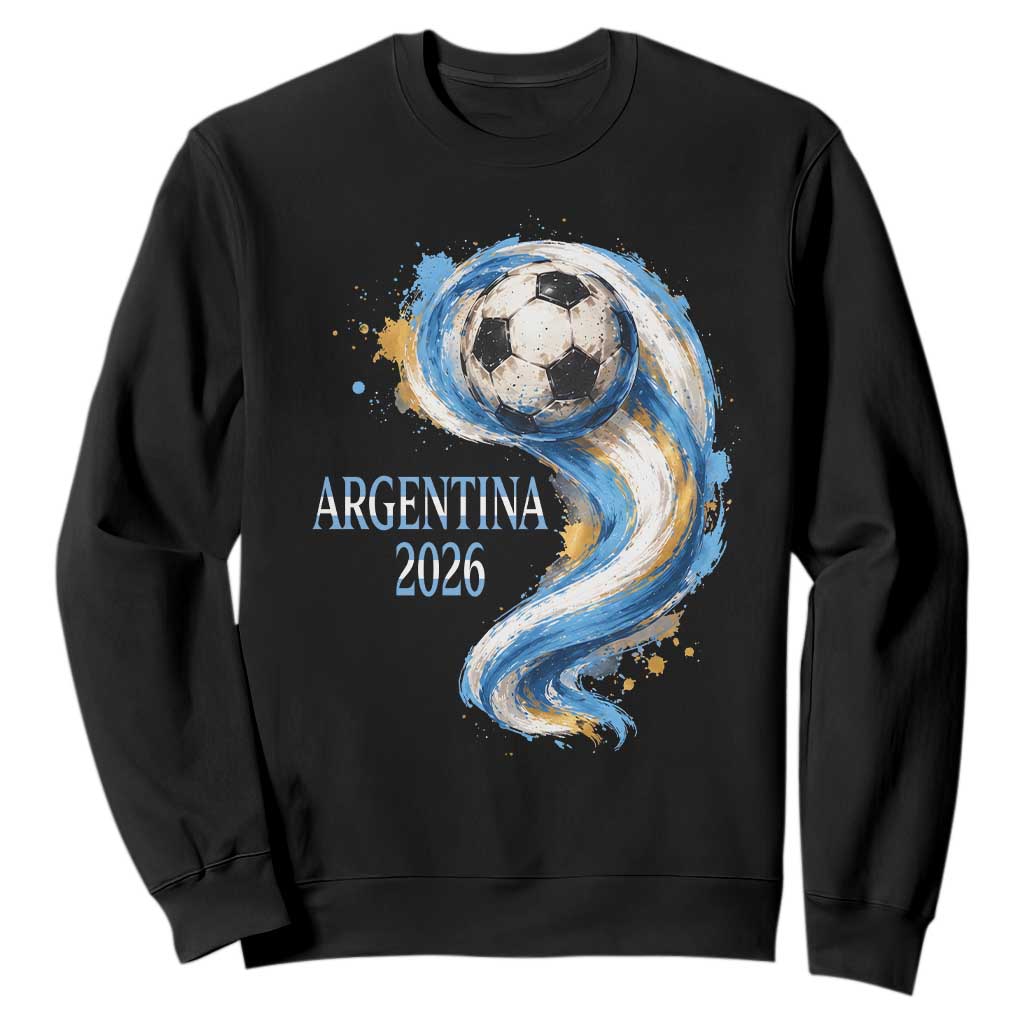 Argentina 2026 Soccer Fan Sweatshirt Proud Football Flag Supporter