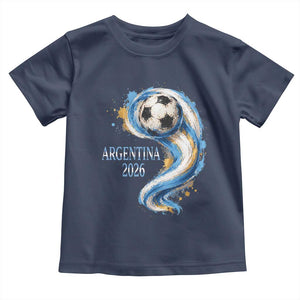 Argentina 2026 Soccer Fan Toddler T Shirt Proud Football Flag Supporter