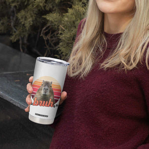 Capybara Lover Tumbler Cup Funny Bruh Meme Animal Humor Gift TS12 Print Your Wear