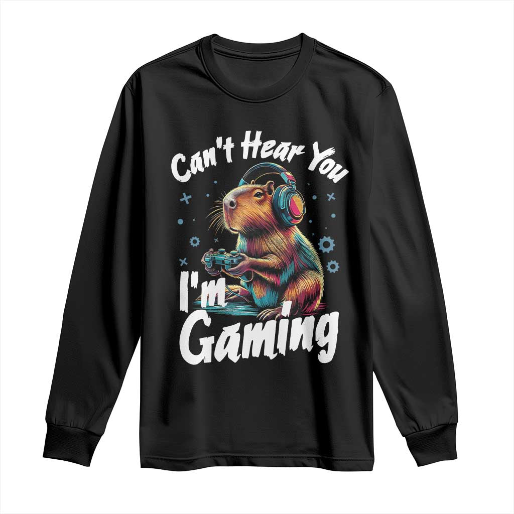 Funny Gamer Capybara Long Sleeve Shirt Can Not Hear You I Am Gaming TS12 Black Print Your Wear