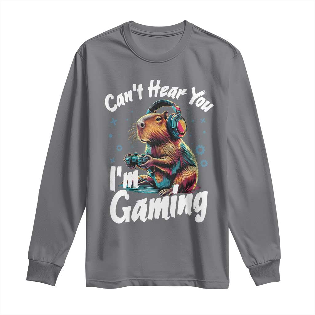 Funny Gamer Capybara Long Sleeve Shirt Can Not Hear You I Am Gaming TS12 Charcoal Print Your Wear