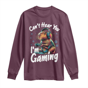 Funny Gamer Capybara Long Sleeve Shirt Can Not Hear You I Am Gaming TS12 Maroon Print Your Wear