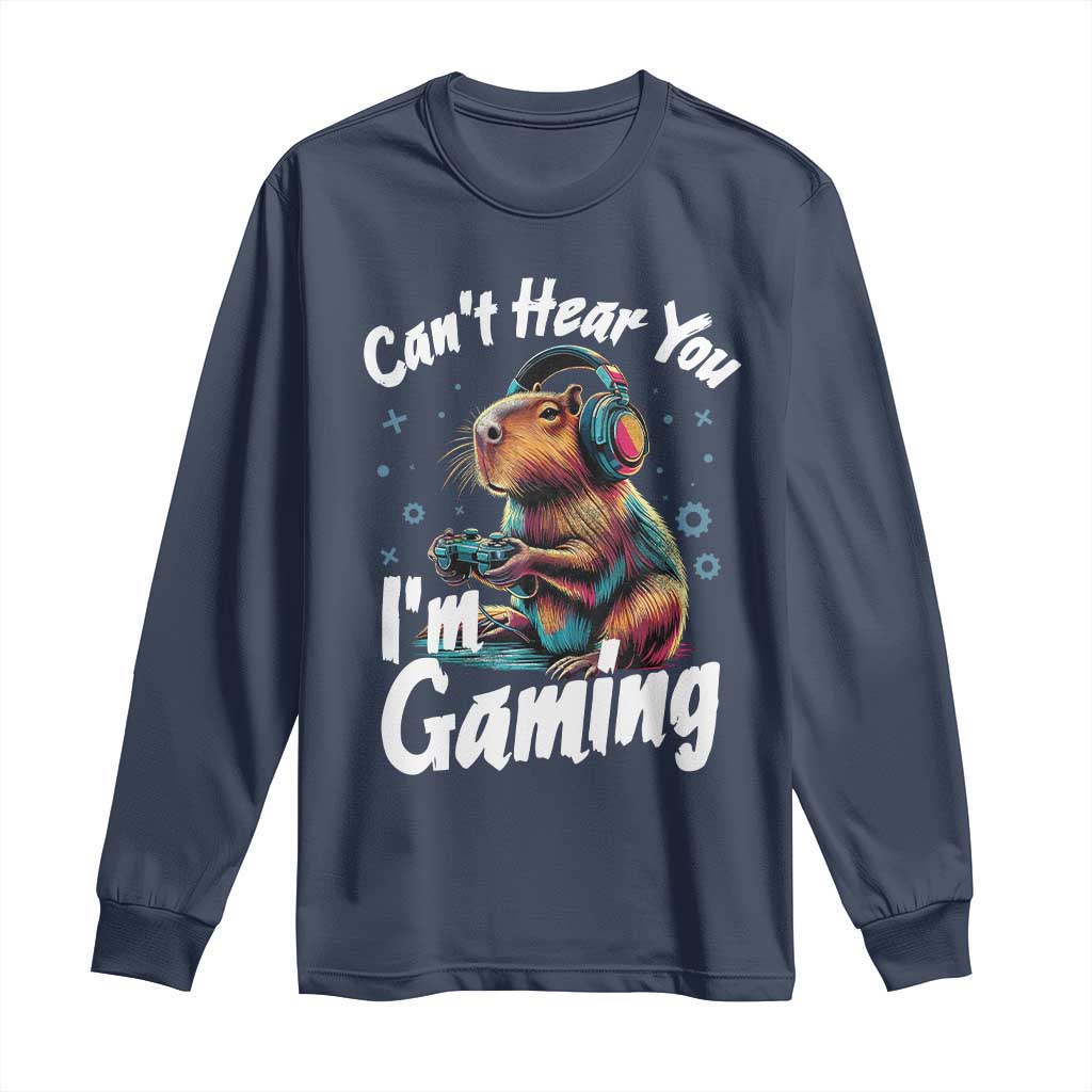 Funny Gamer Capybara Long Sleeve Shirt Can Not Hear You I Am Gaming TS12 Navy Print Your Wear