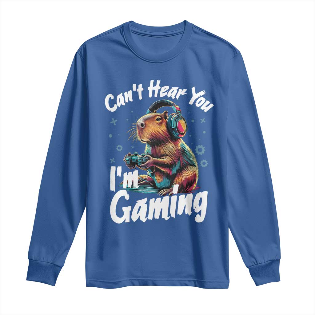 Funny Gamer Capybara Long Sleeve Shirt Can Not Hear You I Am Gaming TS12 Royal Blue Print Your Wear