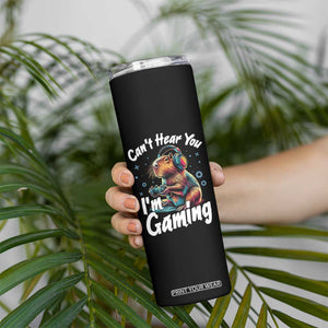 Funny Gamer Capybara Skinny Tumbler Can Not Hear You I Am Gaming TS12 Print Your Wear