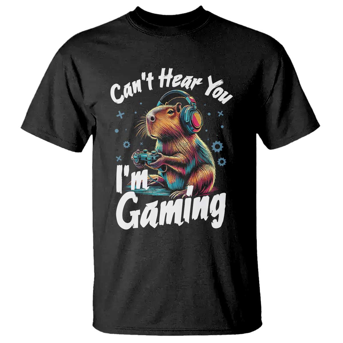 Funny Gamer Capybara T Shirt Can Not Hear You I Am Gaming TS12 Black Print Your Wear