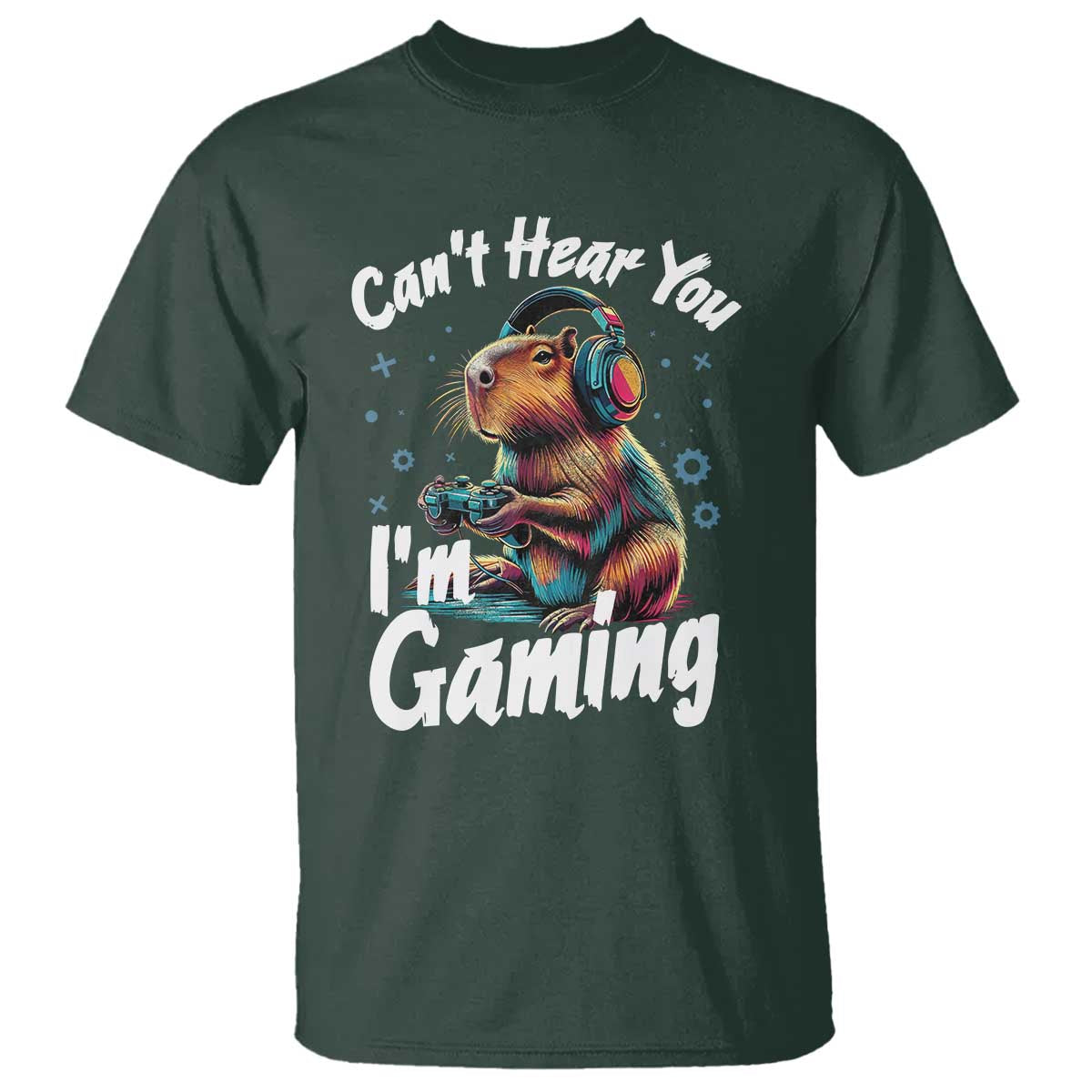 Funny Gamer Capybara T Shirt Can Not Hear You I Am Gaming TS12 Dark Forest Green Print Your Wear
