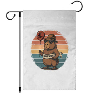 Funny Capybara Garden Flag Be Capy Do Not Worry For Animal Lovers TS12 White Print Your Wear