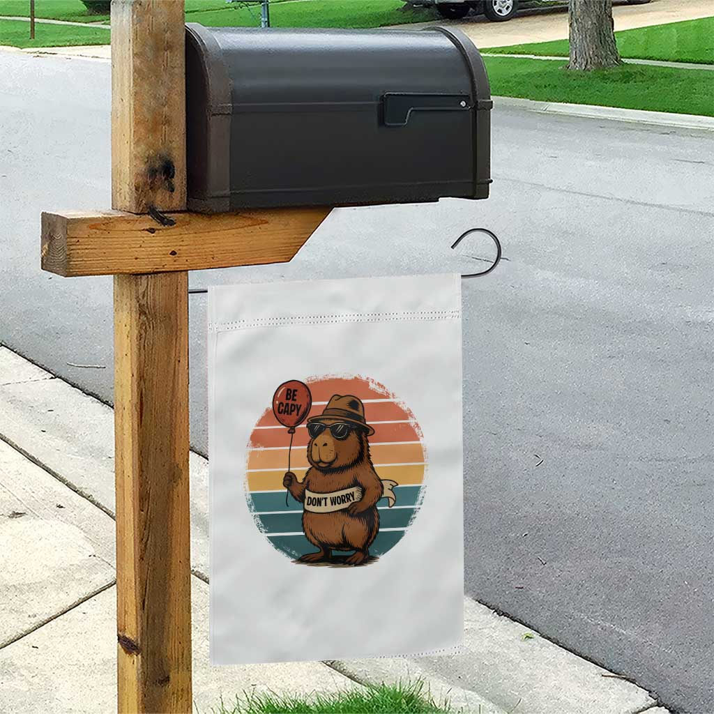 Funny Capybara Garden Flag Be Capy Do Not Worry For Animal Lovers TS12 Print Your Wear