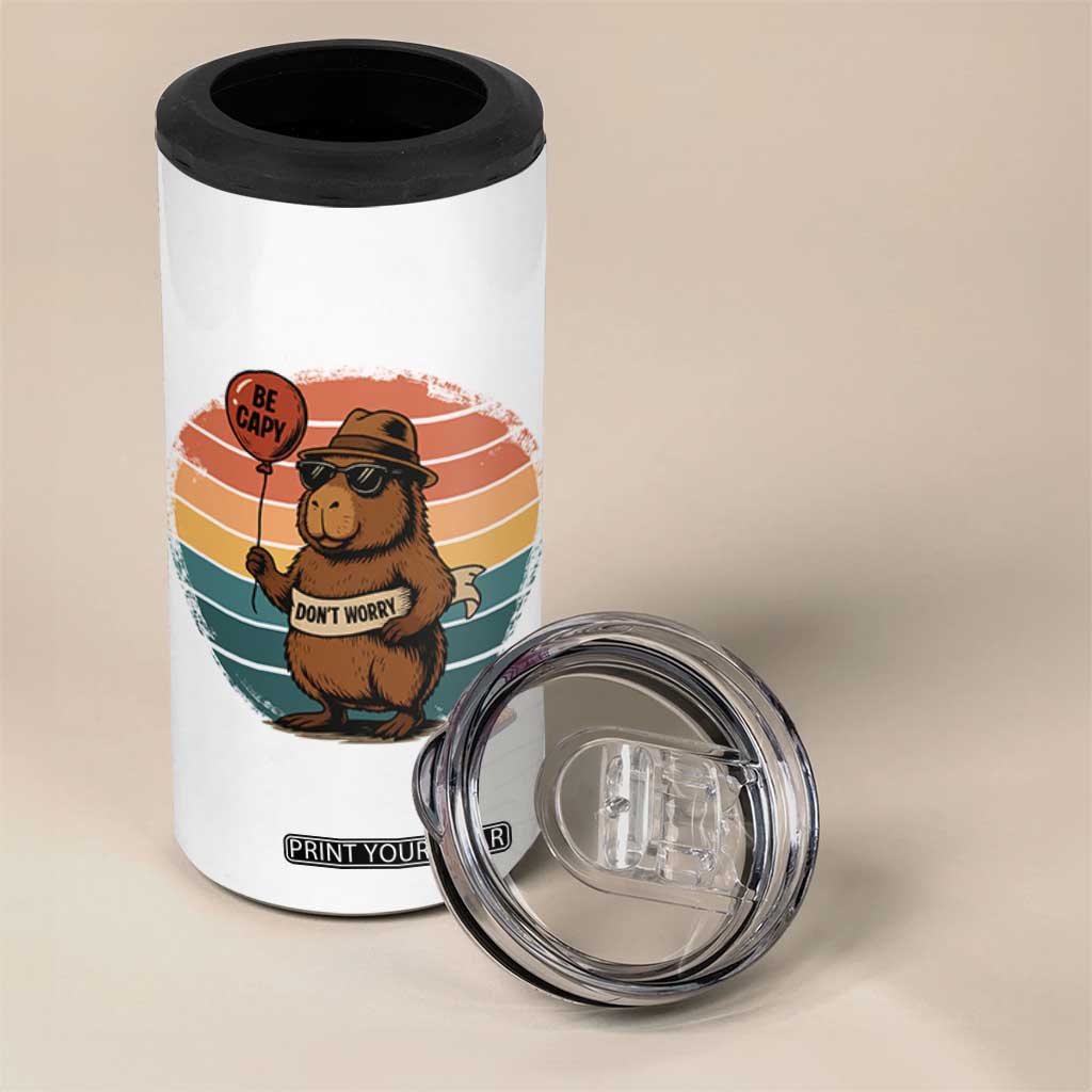 Funny Capybara 4 in 1 Can Cooler Tumbler Be Capy Do Not Worry For Animal Lovers TS12 Print Your Wear