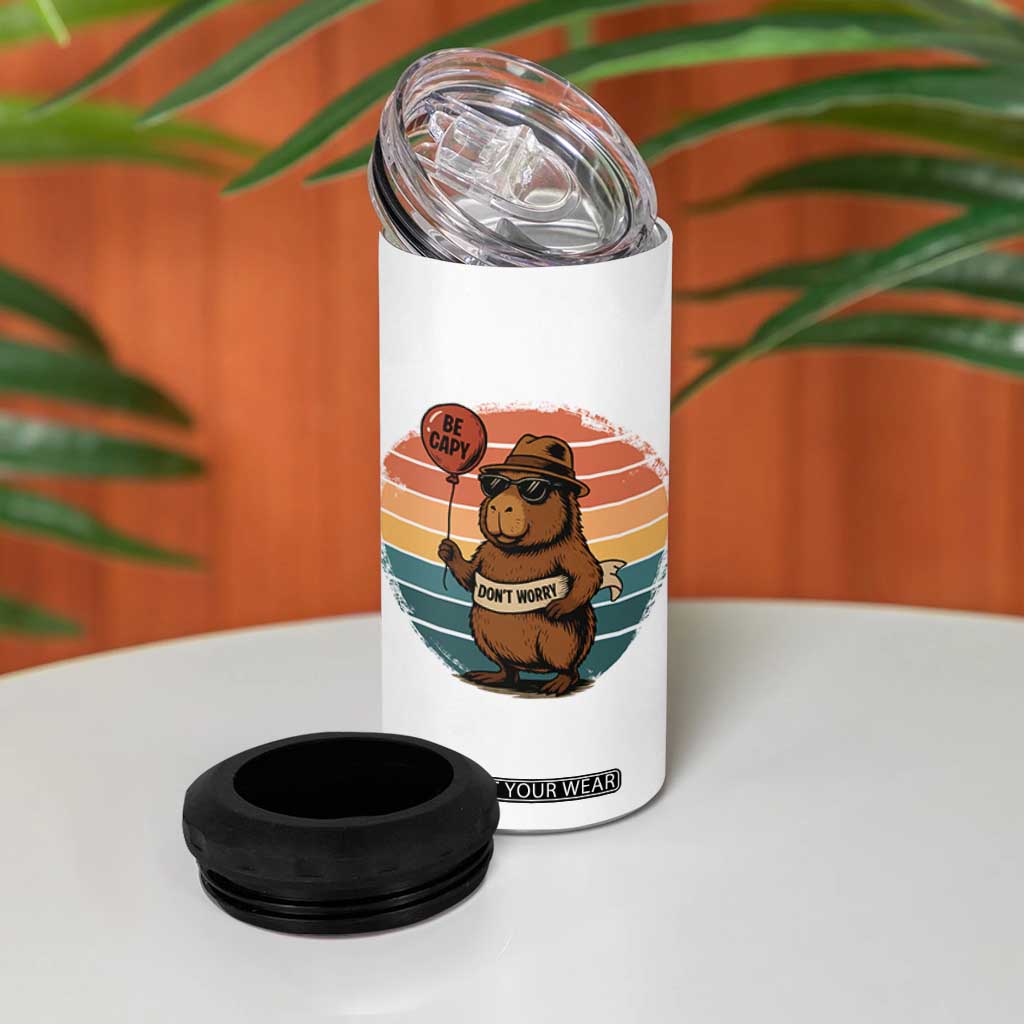 Funny Capybara 4 in 1 Can Cooler Tumbler Be Capy Do Not Worry For Animal Lovers TS12 Print Your Wear