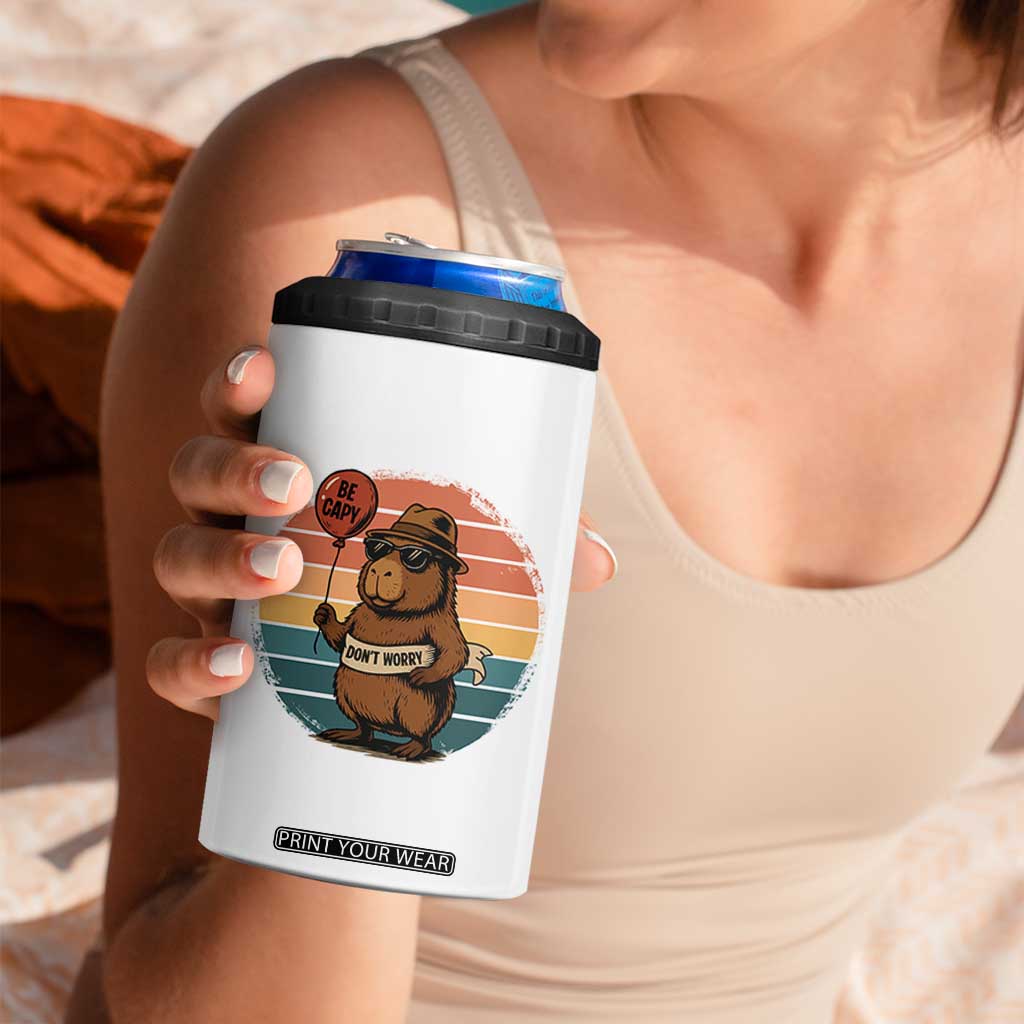 Funny Capybara 4 in 1 Can Cooler Tumbler Be Capy Do Not Worry For Animal Lovers TS12 Print Your Wear