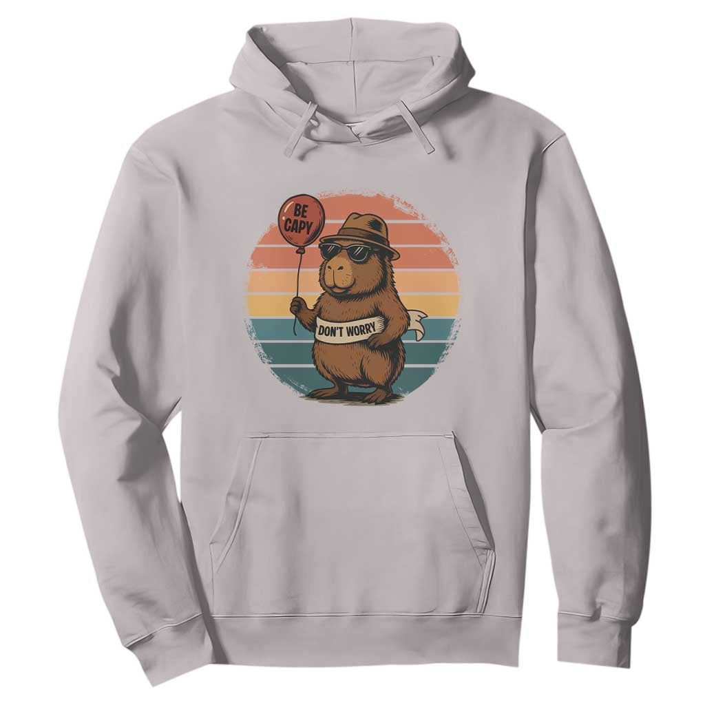 Funny Capybara Hoodie Be Capy Do Not Worry For Animal Lovers TS12 Ice Gray Print Your Wear