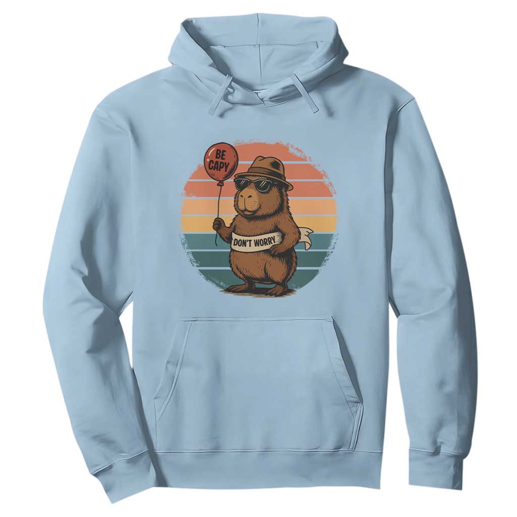 Funny Capybara Hoodie Be Capy Do Not Worry For Animal Lovers TS12 Light Blue Print Your Wear