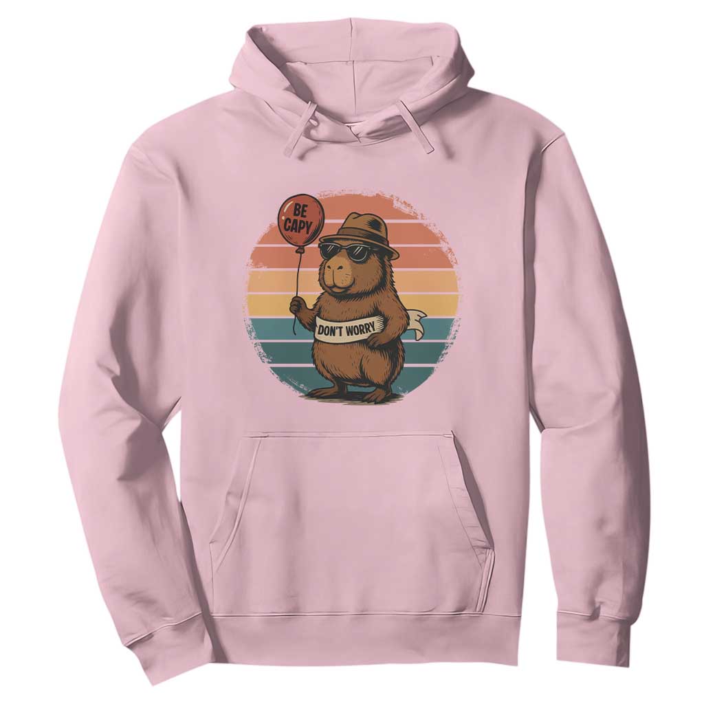 Funny Capybara Hoodie Be Capy Do Not Worry For Animal Lovers TS12 Light Pink Print Your Wear