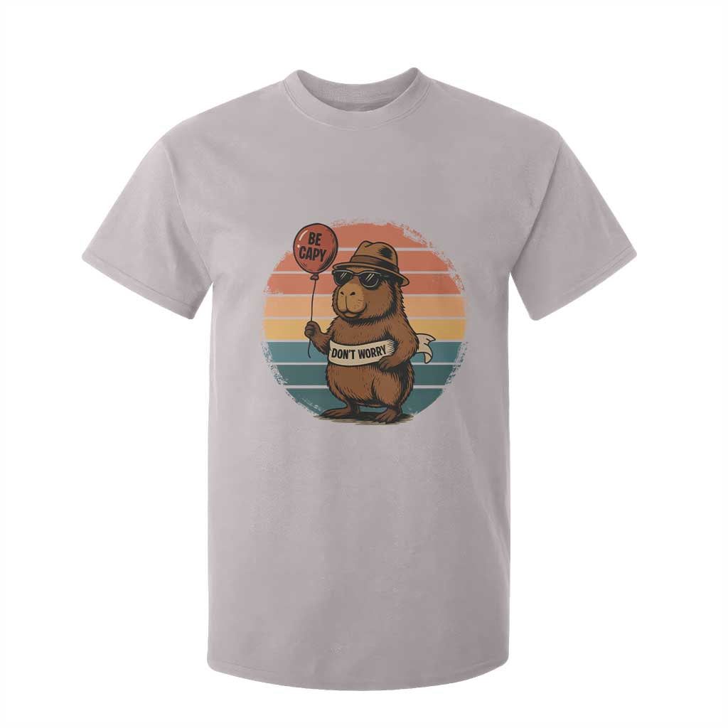 Funny Capybara T Shirt For Kid Be Capy Do Not Worry For Animal Lovers TS12 Ice Gray Print Your Wear