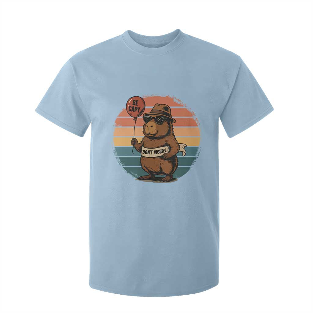 Funny Capybara T Shirt For Kid Be Capy Do Not Worry For Animal Lovers TS12 Light Blue Print Your Wear