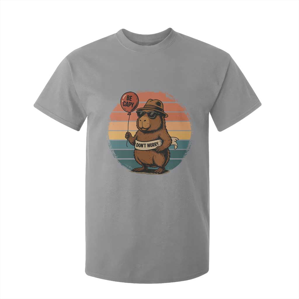 Funny Capybara T Shirt For Kid Be Capy Do Not Worry For Animal Lovers TS12 Sport Gray Print Your Wear