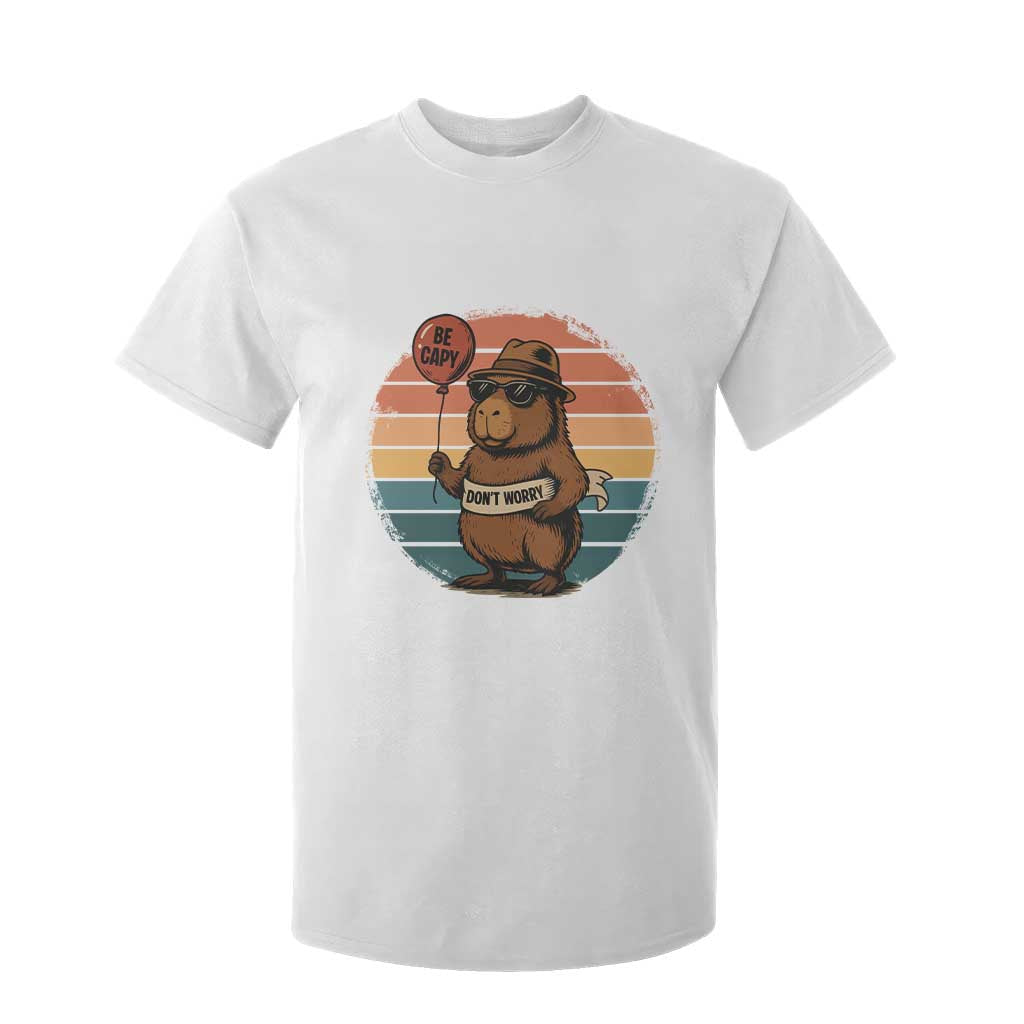 Funny Capybara T Shirt For Kid Be Capy Do Not Worry For Animal Lovers TS12 White Print Your Wear