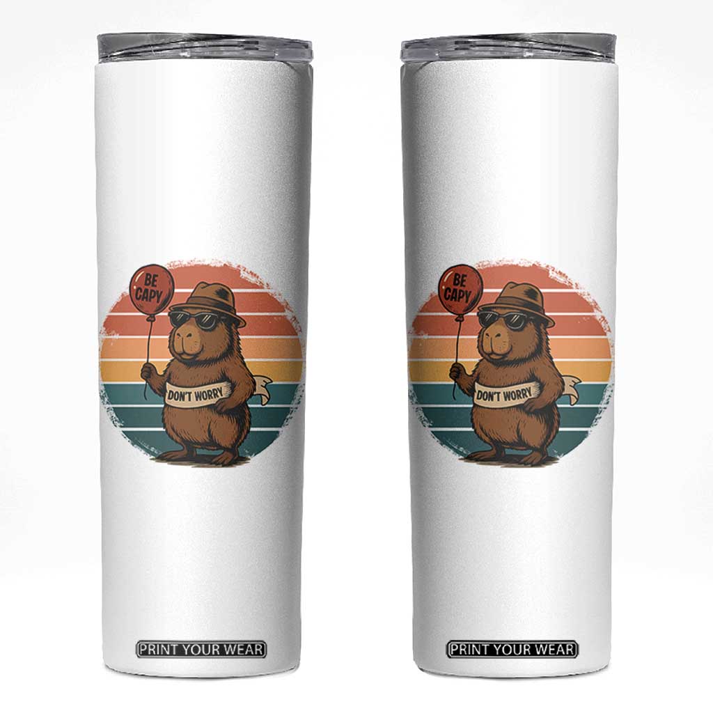 Funny Capybara Skinny Tumbler Be Capy Do Not Worry For Animal Lovers TS12 White Print Your Wear