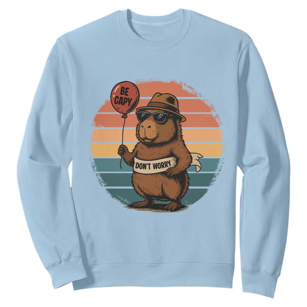 Funny Capybara Sweatshirt Be Capy Do Not Worry For Animal Lovers TS12 Light Blue Print Your Wear