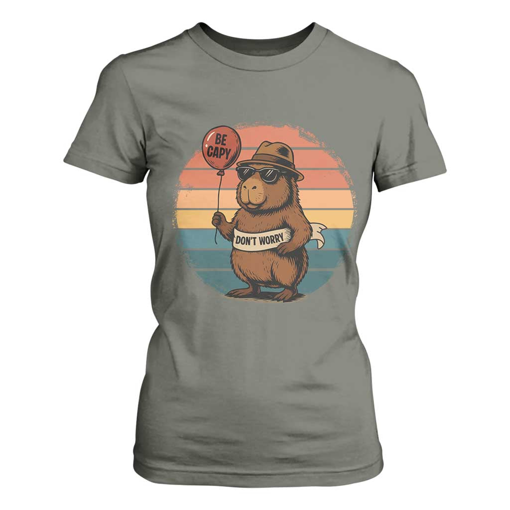Funny Capybara T Shirt For Women Be Capy Do Not Worry For Animal Lovers TS12 Military Green Print Your Wear