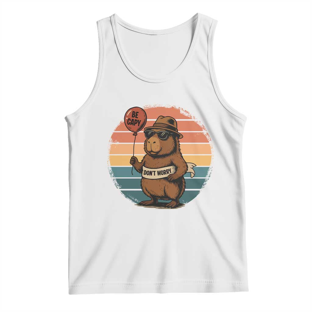 Funny Capybara Tank Top Be Capy Do Not Worry For Animal Lovers TS12 White Print Your Wear