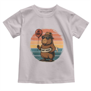 Funny Capybara Toddler T Shirt Be Capy Do Not Worry For Animal Lovers TS12 Ice Gray Print Your Wear