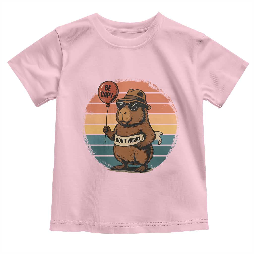 Funny Capybara Toddler T Shirt Be Capy Do Not Worry For Animal Lovers TS12 Light Pink Print Your Wear